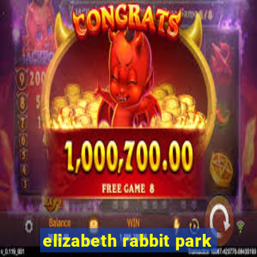 elizabeth rabbit park